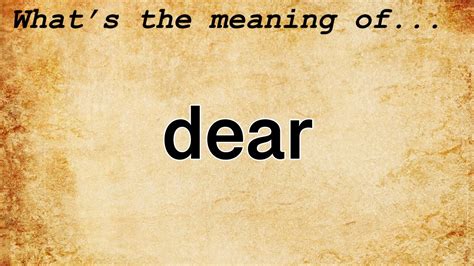 Dear Definition & Meaning .